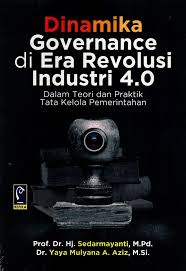 Dinamika Governance di Era Revolusi Industri 4.0 (dalam teori dan praktik tata kelola pemerintahan)