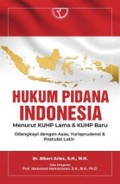 Hukum Pidana Indonesia Menurut KUHP Lama dan KUHP Baru ( dilengkapi dengan asas, yurisprudensi dan postulat latin)