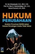 Hukum Perusahaan Analisis Privatisasi BUMN dalam Hukum Persaingan Usaha Tidak sehat